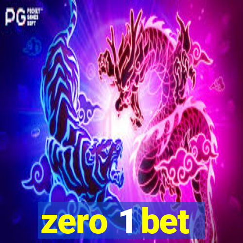 zero 1 bet