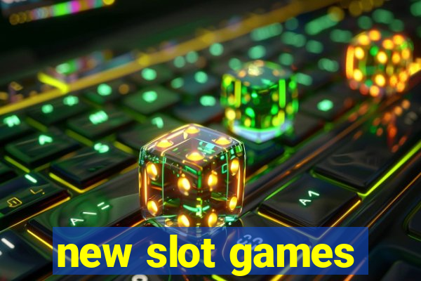 new slot games