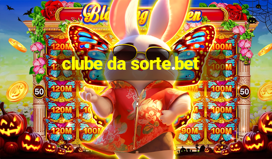 clube da sorte.bet