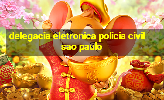 delegacia eletronica policia civil sao paulo