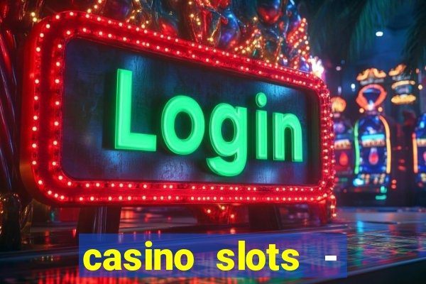 casino slots - jackpot slots