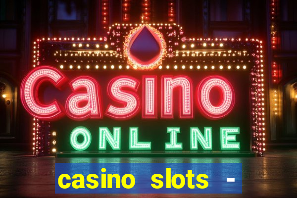 casino slots - jackpot slots