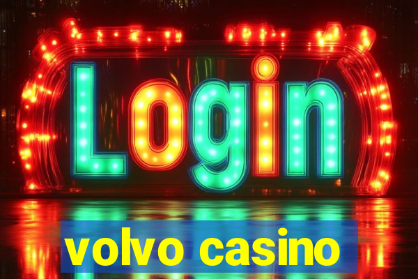 volvo casino