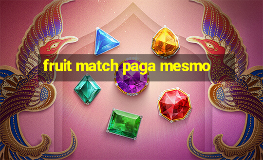 fruit match paga mesmo