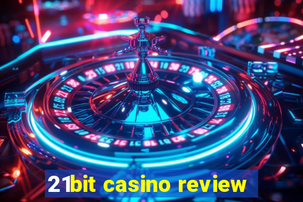 21bit casino review