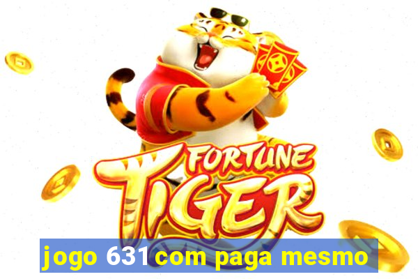 jogo 631 com paga mesmo