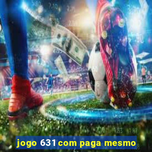 jogo 631 com paga mesmo