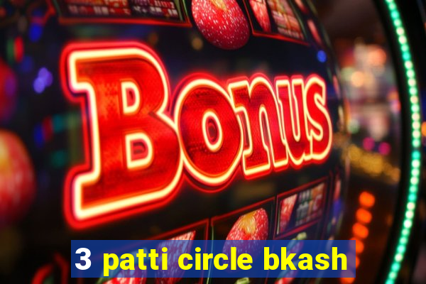 3 patti circle bkash