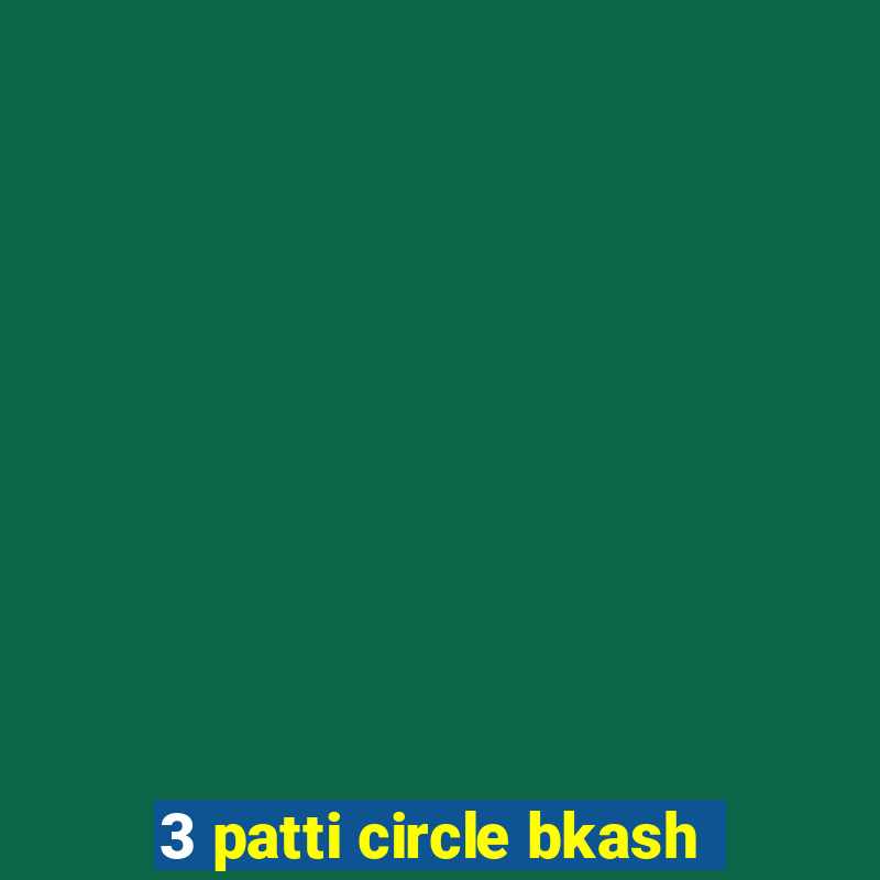 3 patti circle bkash