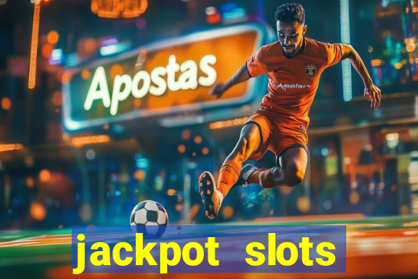 jackpot slots dinheiro real