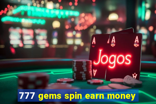 777 gems spin earn money