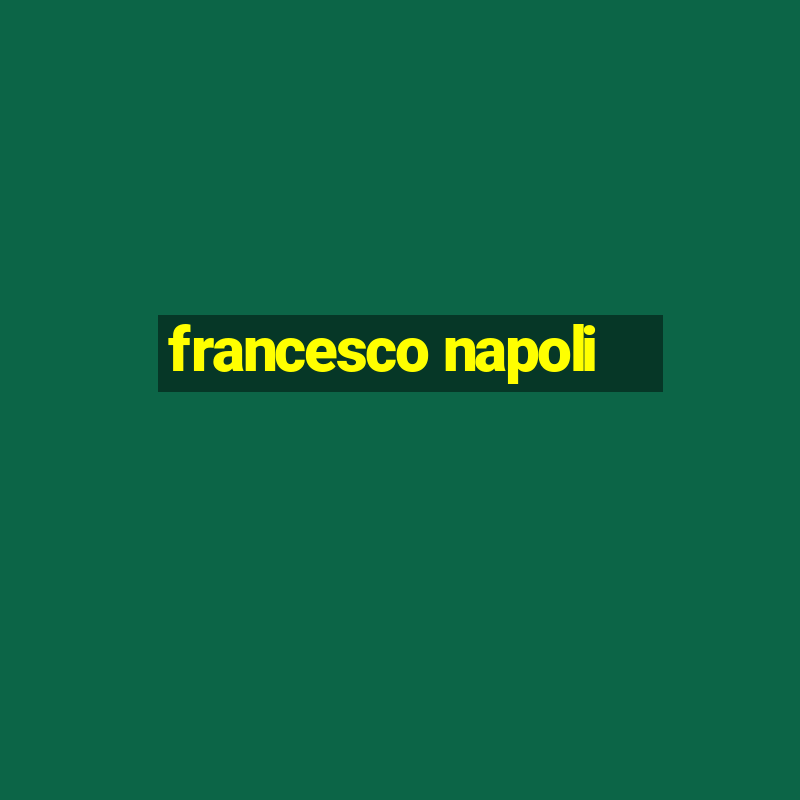 francesco napoli