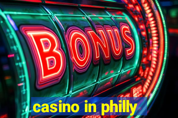 casino in philly