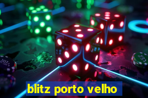 blitz porto velho