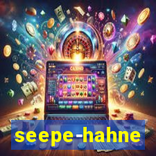 seepe-hahne