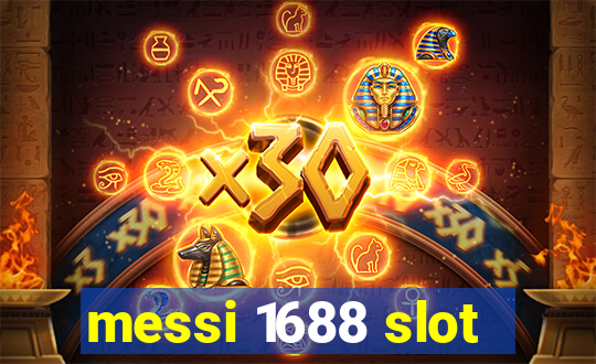 messi 1688 slot