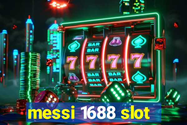 messi 1688 slot