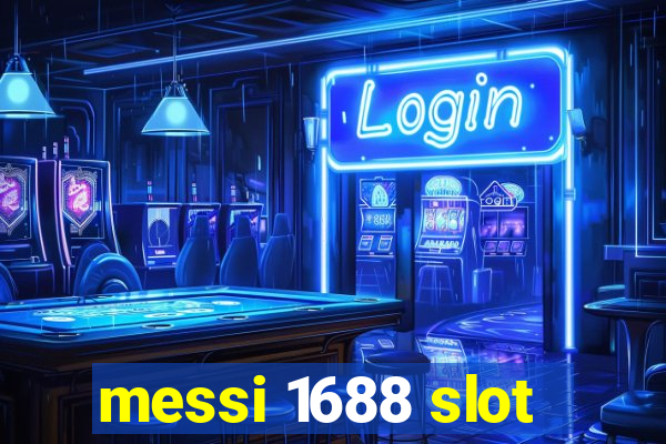 messi 1688 slot