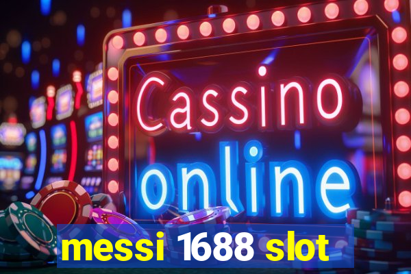 messi 1688 slot