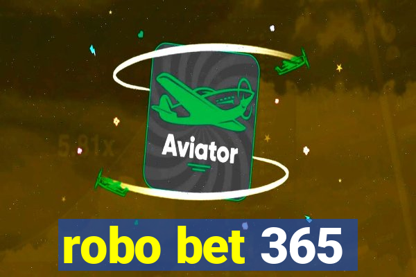 robo bet 365