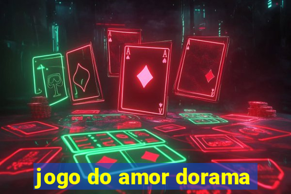 jogo do amor dorama