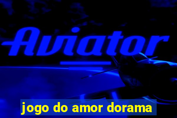 jogo do amor dorama