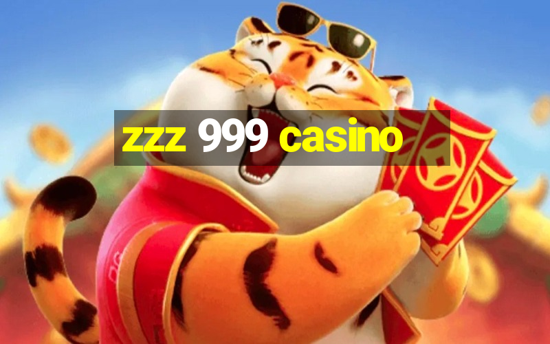 zzz 999 casino