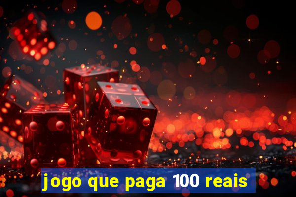 jogo que paga 100 reais