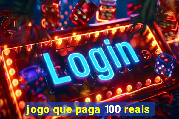 jogo que paga 100 reais