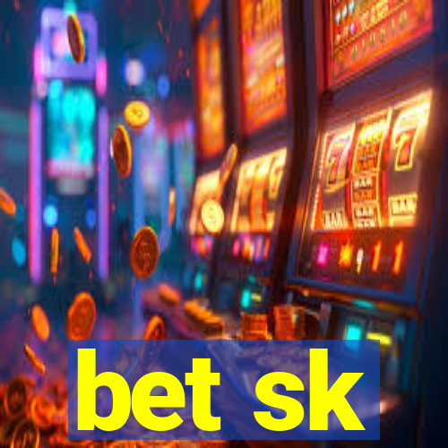 bet sk