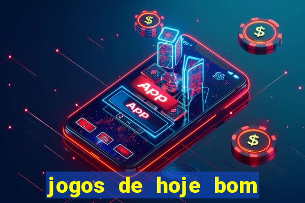 jogos de hoje bom para apostar