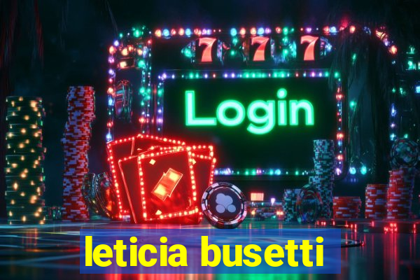 leticia busetti