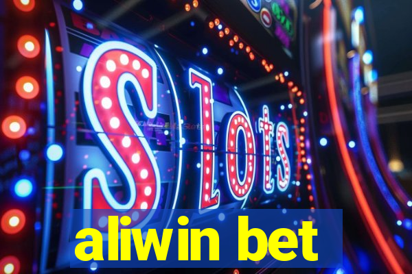 aliwin bet