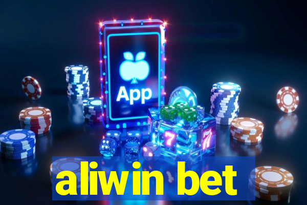 aliwin bet