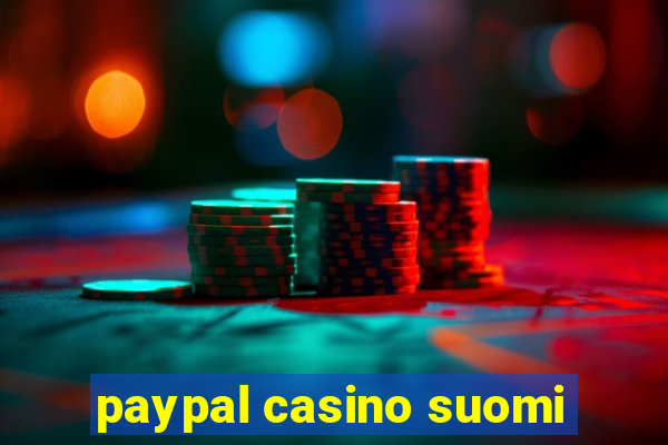 paypal casino suomi