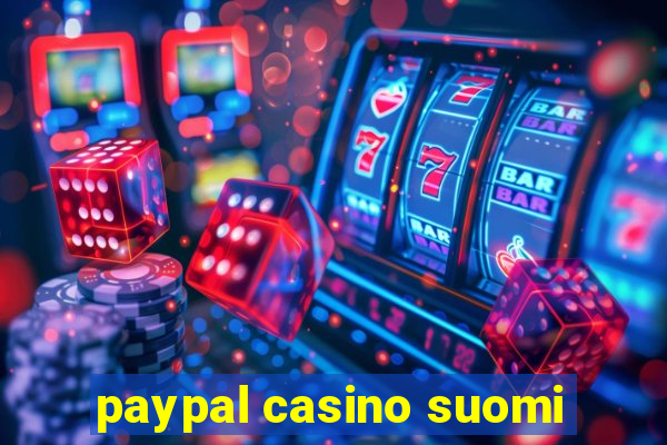 paypal casino suomi