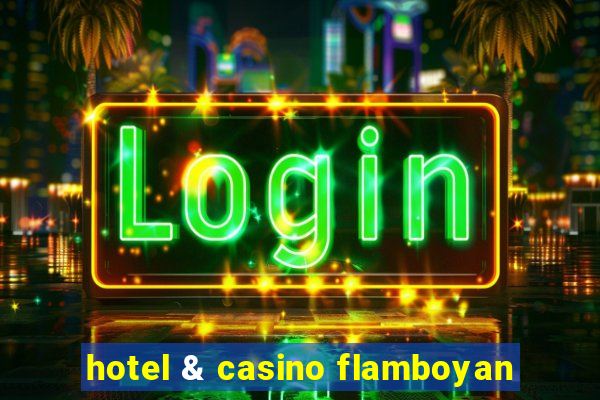 hotel & casino flamboyan