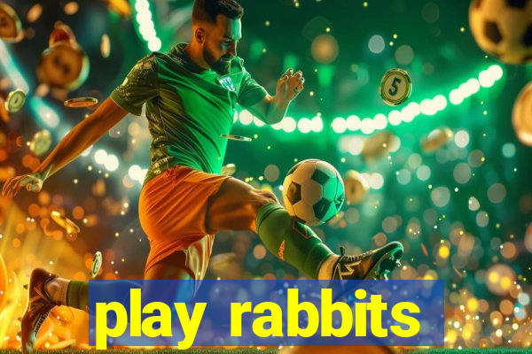 play rabbits