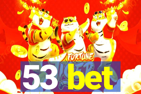 53 bet