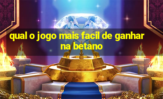 qual o jogo mais facil de ganhar na betano