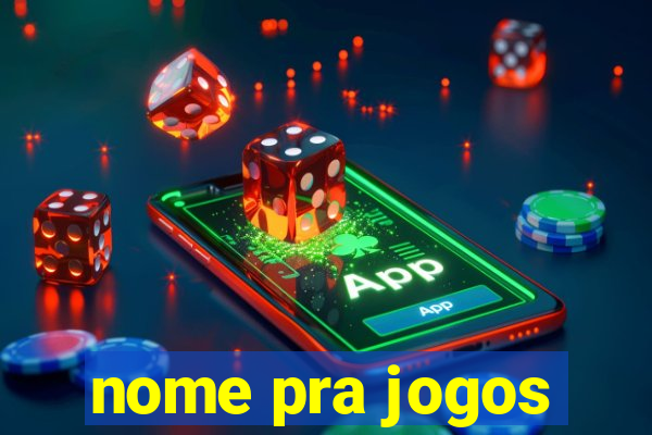 nome pra jogos