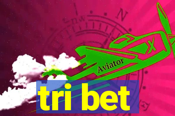 tri bet