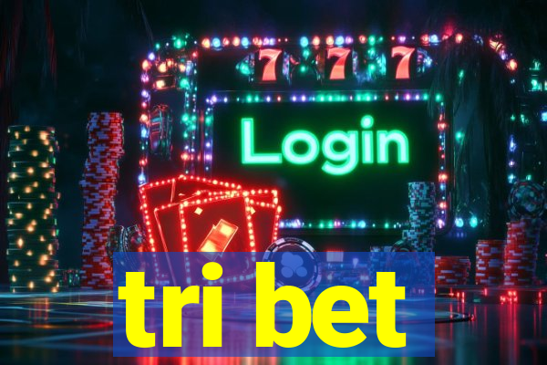 tri bet