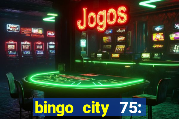 bingo city 75: bingo & slots