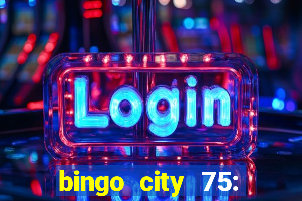 bingo city 75: bingo & slots