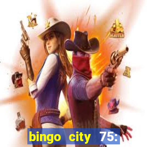 bingo city 75: bingo & slots