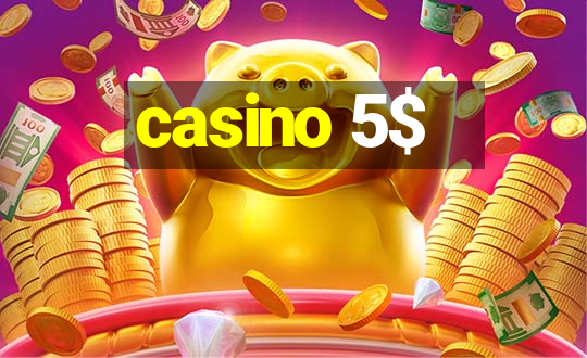 casino 5$