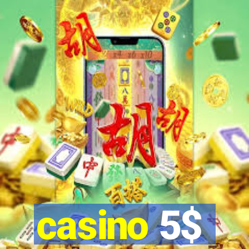 casino 5$