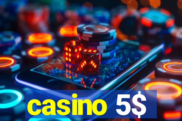 casino 5$