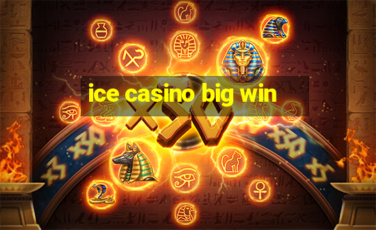 ice casino big win